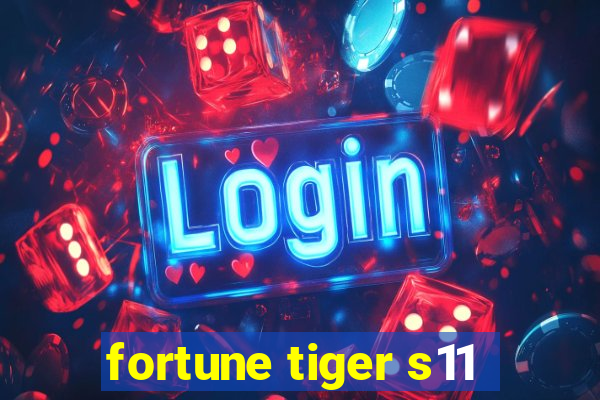 fortune tiger s11